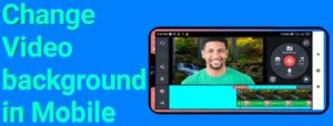 How to change video background in mobile 