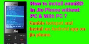 How to install omnisd in jio phone with pc and without pc.