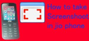 How to take screenshot in jio phone.